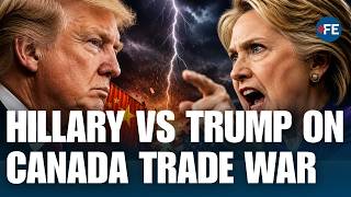 'Straight-Up Nonsense': Hillary Clinton Rips Trump Over Canada Trade War