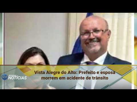 Vista Alegre do Alto: Prefeito e esposa morrem em acidente de trânsito (24/03/2026)