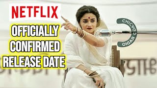 Gangubai Kathiawadi Ott Release Date Confirmed |Gangubai Kathiawadi Netflix Release Date Confirmed |