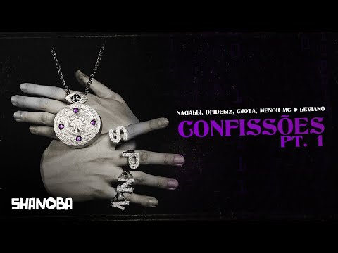 NAGALLI - CONFISSÕES PT1 FT. DFIDELIZ, CJOTA, MENOR MC & LEVIANO (LETRA) | Shanoba