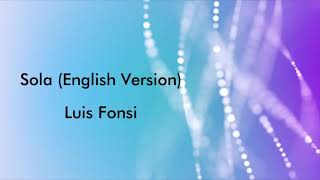 Luis Fonsi - Sola ( English Version )