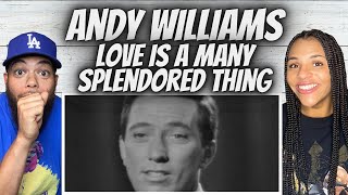 DREAMY!| FIRST TIME HEARING Andy Williams -  Love Is A Many Splendored Thing REACTION