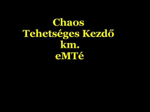 Chaos-Tehetséges kezdő km.eMTé.wmv