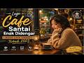 Lagu Cafe Santai Enak Di Dengar Lagu Barat Terbaik 2025