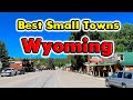10 Best Small Towns to Live in Wyoming