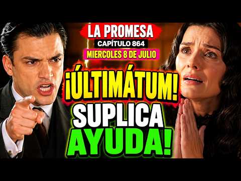 AVANCE LA PROMESA CAPÍTULO 864 MIÉRCOLES 8 DE JULIO MANUEL LANZA UN ULTIMÁTUM Y LEOCADIA PIDE AYUDA