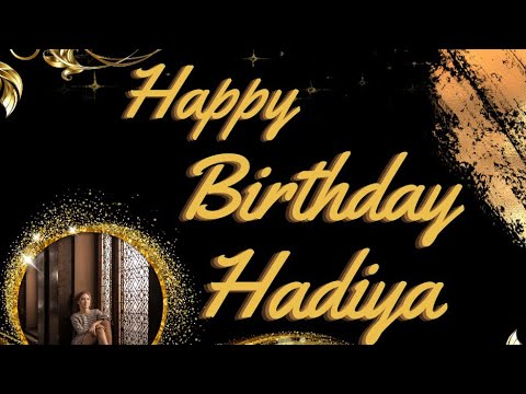 Happy birthday Hadiya || Birthday song with name || AKT channel