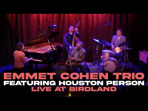 Emmet Cohen Trio feat. Houston Person - Live at Birdland 2023