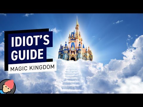 An Idiot's Guide to Disney’s MAGIC KINGDOM at Walt Disney World