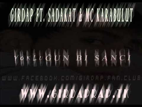GirDap & Sadakat Ft. Mc Karabulut(Yokluqun bi Sanci) Tavsiye♥