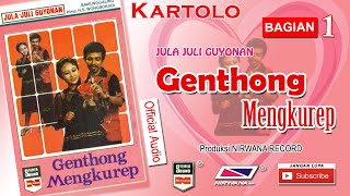 Download lagu GENTHONG MENGKUREP , Jula Juli Kartolo - Bagian 1 mp3
