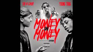 Tk N Cash &quot;MONEY on MONEY&quot; ft Young thug