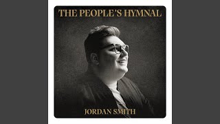 The People's Hymn (Medley) by Jordan Smith
