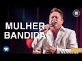 Mulher Bandida - @LeonardoCantor  | Música Nova