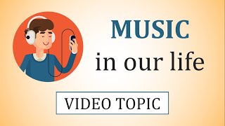 MUSIC in our life - ТОПИК по английскому языку