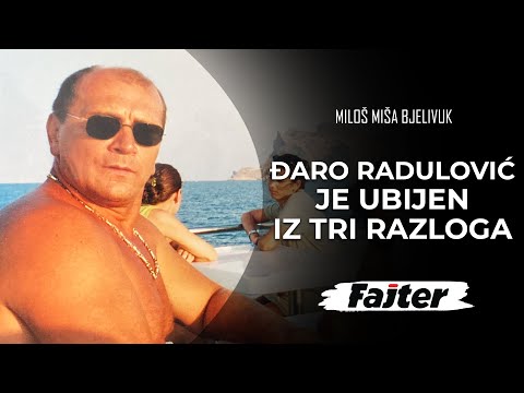MIŠA BJELIVUK - 8. DEO: ĐARO RADULOVIĆ JE UBIJEN IZ TRI RAZLOGA