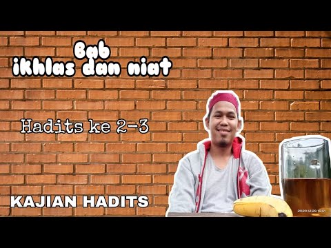BAB IKHLAS DAN NIAT HADITS KE 2-3 | KITAB RIYADHUS SHOLIHIN