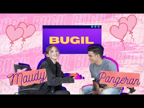 BUGIL #17 - PANGERAN LANTANG & MAUDY EFFROSINA TERNYATA SAHABAT ADU BACOT!!!
