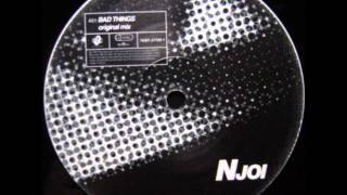 N-Joi - Bad Things (Original Mix)