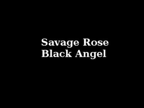 Savage Rose - Black Angel