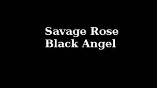 Savage Rose - Black Angel