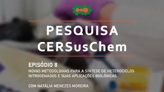 Pesquisa CERSusChem | ep. 8 - Natália Menezes Moreira