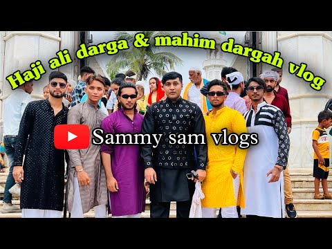 Haji Ali Dargah & Mahim Dargah Vlog || Baba falooda || Mumbai || Sammy Sam Vlogs || 2022