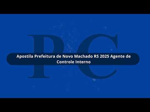 Apostila Prefeitura de Novo Machado RS 2025 Agente de Controle Interno