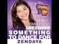 Something to Dance For by Zendaya Lyrics: ''A ...