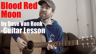 Blood Red Moon by Dave Van Ronk-Guitar Lesson