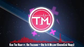 Kick The Habit ft. Ori Toledano -- One In A Million (SirensCeol Remix)