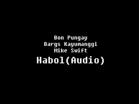 Bon Pungay & Bargs Kayumanggi - Habol feat. Mike Swift