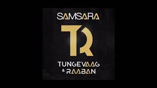 Tungevaag &amp; Raaban - Samsara (Audio)