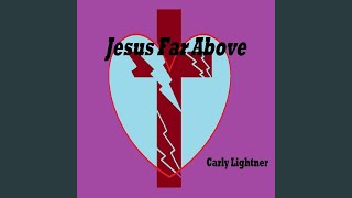Jesus Far Above