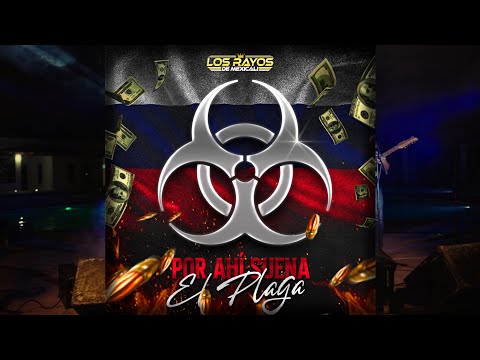 Los Rayos De Mexicali - Por Ahi Suena El Plaga (Video Oficial En Vivo)