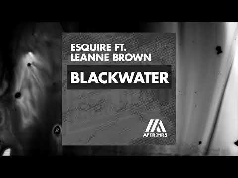 eSQUIRE Feat Leanne Brown   Blackwater (eSQUIRE 2024 Rework)