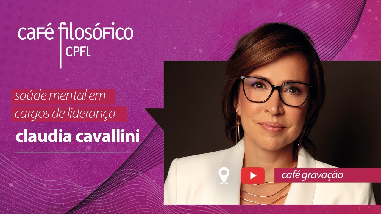 Saúde mental em cargos de liderança com Claudia Cavallini, psicanalista #aovivo