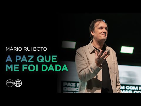 A Paz Que Me Foi Dada | Mário Rui Boto | Hillsong Portugal