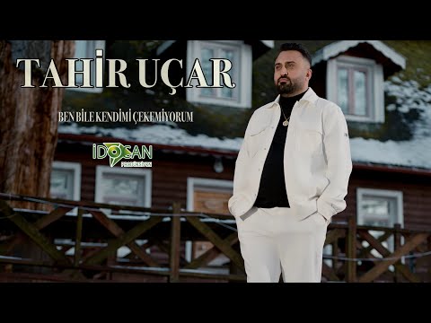 Tahir Uçar  Ben Bile  Kendimi  Çekemiyorum  2025