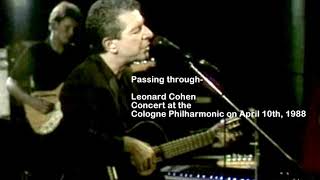 Passing through -Leonard Cohen Concert at the Cologne Philharmonic on April 10th, 1988