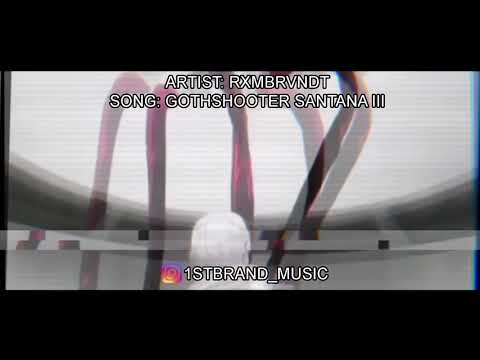 RXMBRVNDT - GOTHSHOOTER SANTANA III (PROD. RXMBRVNDT) [AUDIO AMV]