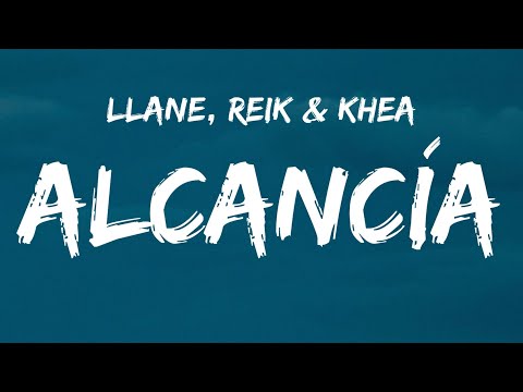 Llane, Reik & KHEA - Alcancía (Letra/Lyrics)