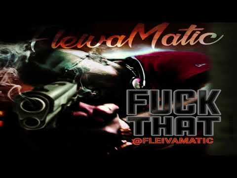 FleivaMatic - Fuck That | Audio Oficial