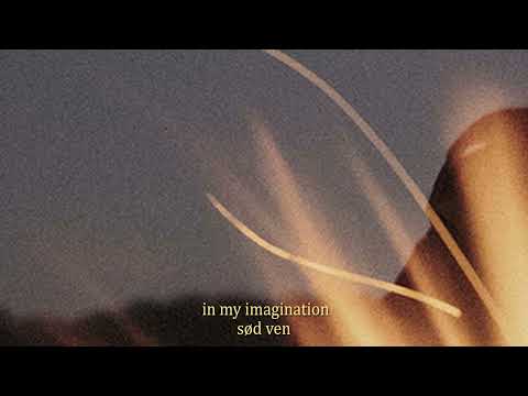 sød ven - in my imagination (lyric video)