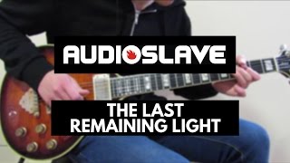 Audioslave - The Last Remaining Light [Guitar Cover]