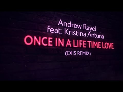 Andrew Rayel feat. Kristina Antuna - Once In A Life Time Love (Exis Extended Remix)