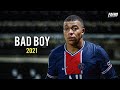 Kylian Mbappé ► Bad Boy - Marwa Loud | Skills & Goals 2021 | HD