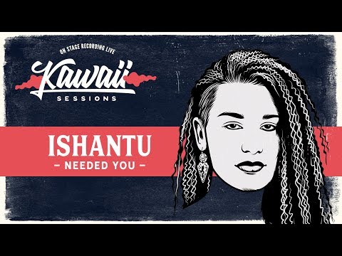 Kawaii Session w/ Ishantu - Needed You