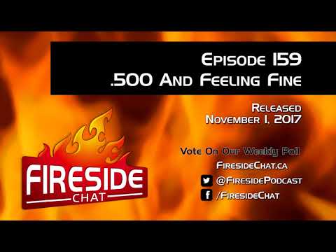 Fireside Chat Episode 159: .500 And Feeling Fine