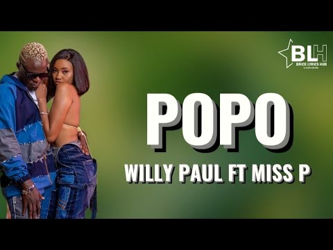 Willy Paul ft Miss P - Popo (Lyrics)